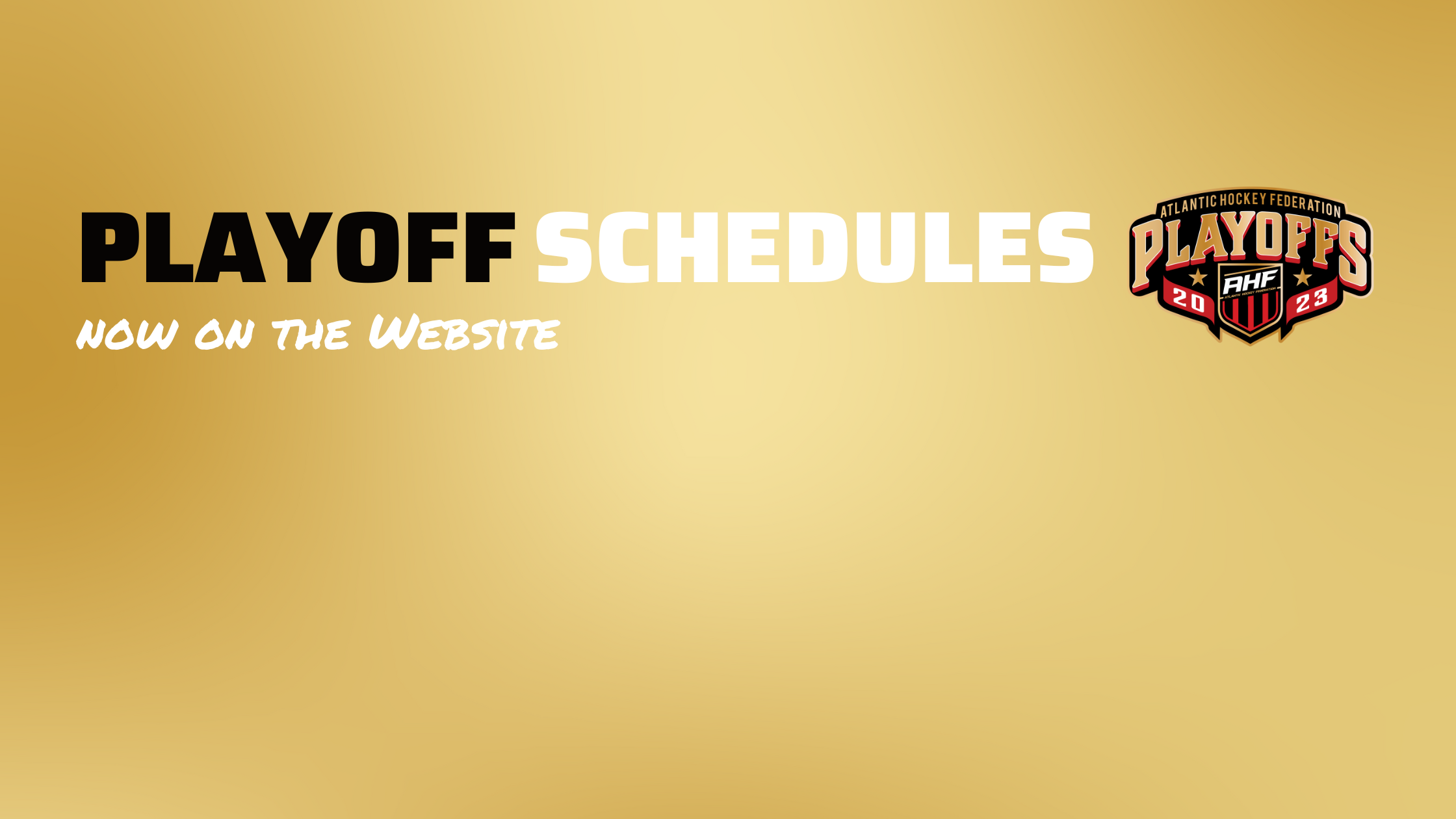 Playoff Schedules Available Atlantic Hockey Federation